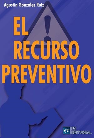 RECURSO PREVENTIVO, EL | 9788493961824 | GONZÁLEZ RUIZ, AGUSTÍN