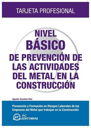 NIVEL BÁSICO DE PREVENCIÓN DE LAS ACTIVIDADES DEL METAL EN LA CONSTRUCCIÓN | 9788496743861 | GONZÁLEZ RUIZ, AGUSTÍN