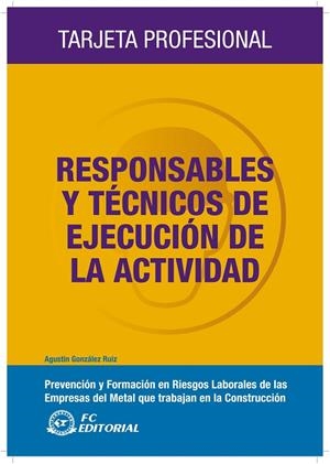 RESPONSABLES Y TÉCNICOS DE EJECUCIÓN DE LA ACTIVIDAD | 9788492735013 | GONZÁLEZ RUIZ, AGUSTÍN