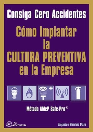 CÓMO IMPLANTAR LA CULTURA PREVENTIVA EN LA EMPRESA | 9788496169180 | MENDOZA PLAZA, ALEJANDRO