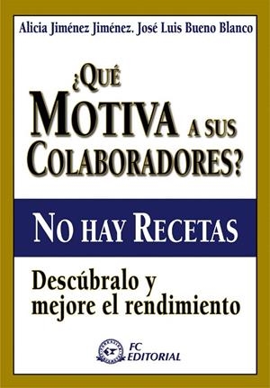 ¿QUÉ MOTIVA A SUS COLABORADORES? | 9788496169012 | JIMÉNEZ, ALICIA / BUENO BLANCO, JOSÉ LUIS