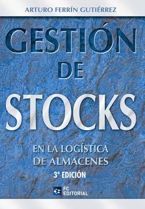 GESTIÓN DE STOCKS EN LA LOGÍSTICA DE ALMACENES | 9788492735488 | FERRIN GUTIERREZ, ARTURO