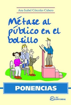 PONENCIAS. MÉTASE AL PÚBLICO EN EL BOLSILLO | 9788496743649 | CORCOLES CUBERO, ANA ISABEL