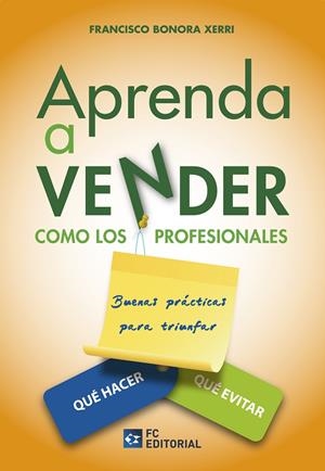 APRENDA A VENDER COMO LOS PROFESIONALES | 9788415781554 | BONORA, FRANCISCO A.