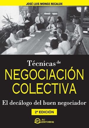 TÉCNICAS DE NEGOCIACIÓN COLECTIVA | 9788496743663 | MONGE RECALDE, JOSE LUIS