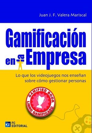 GAMIFICACIÓN EN LA EMPRESA | 9788415781301 | VALERA MARISCAL, JUAN F.