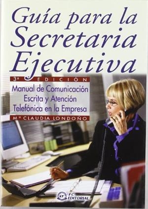 GUÍA PARA LA SECRETARIA EJECUTIVA | 9788496743502 | LONDOÑO MATEUS, MARÍA CLAUDIA