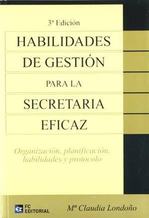 HABILIDADES DE GESTIÓN PARA LA SECRETARIA EFICAZ | 9788492735792 | LONDOÑO MATEUS, MARÍA CLAUDIA
