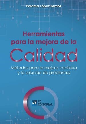 HERRAMIENTAS PARA LA MEJORA DE LA CALIDAD | 9788416671090 | LÓPEZ LEMOS, PALOMA