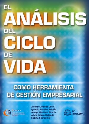ANÁLISIS DEL CICLO DE VIDA COMO HERRAMIENTA DE GESTIÓN EMPRESARIAL, EL | 9788496169746 | SABINA SCARPELLINI, ALFONSO