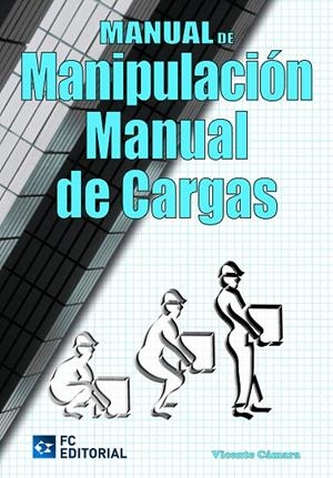 MANUAL DE MANIPULACIÓN MANUAL DE CARGAS | 9788492735549 | CÁMARA FÉRREZ, VICENTE