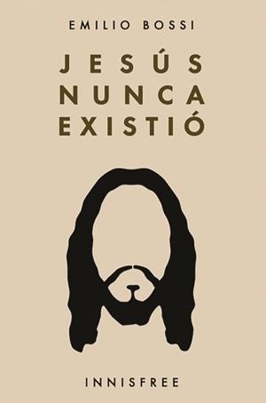 JESUS NUNCA EXISTIO | 9781005372439 | BOSSI, EMILIO