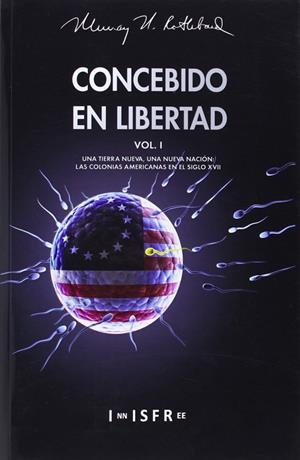 CONCEBIDO EN LIBERTAD VOL. I | 9781909870093 | ROTHBARD, MURRAY N.