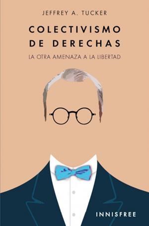 COLECTIVISMO DE DERECHAS | 9781909870475 | TUCKER, JEFFREY
