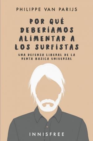 POR QUE DEBERIAMOS ALIMENTAR A LOS SURFISTAS | 9781909870482 | VAN PARIJS, PHILIPPE