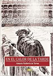 EN EL CALOR DE LA TARDE | 9788493803704 | RUIBÉRRIZ DE TORRES SÁNCHEZ, ANTONIO
