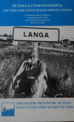 DE ÁVILA A CONSTANTINOPLA: LOS VIAJES FABULOSOS DE JOSE JIMENEZ LOZANO | 9788415038719 | ARBONA ABASCAL, GUADALUPE