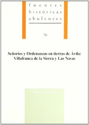 SEÑORIOS Y ORDENANZAS EN TIERRAS DE ÁVILA | 9788496433472 | FRANCO SILVA, ALFONSO
