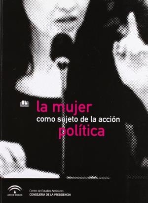 MUJER COMO SUJETO DE LA ACCIÓN POLÍTICA, LA | 9788461137954 | VARIOS AUTORES