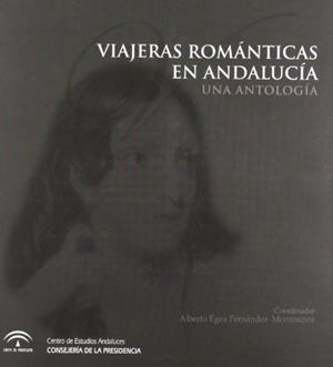 VIAJERAS ROMÁNTICAS EN ANDALUCÍA. UNA ANTOLOGÍA | 9788461234233 | EGEA, ALBERTO