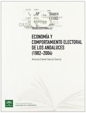 ECONOMÍA Y COMPORTAMIENTO ELECTORAL DE LOS ANDALUCES 1982-2004 | 9788461275861 | GARCIA, ANTONIO