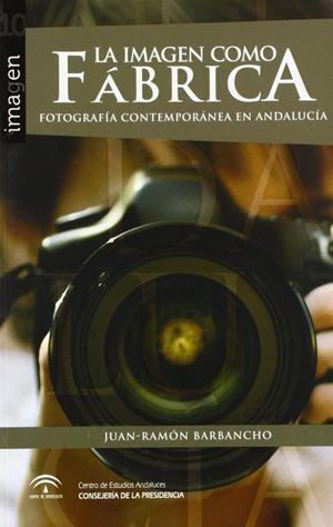 IMAGEN COMO FÁBRICA, LA | 9788493907860 | BARBANCHO RODRIGUEZ