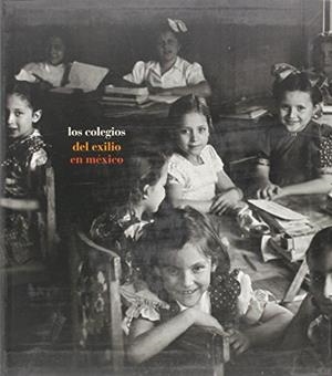 COLEGIOS DEL EXILIO EN MÉXICO, LOS | 9788495078339