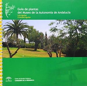 GUIA PLANTAS MUSEO AUTONOMIA ANDALUCIA | 9788461220618 | AGUILAR, LUIS