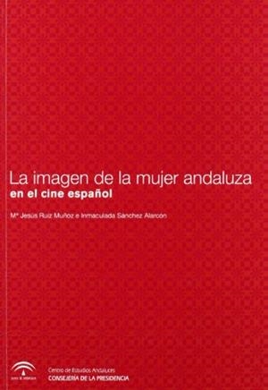 IMAGEN DE LA MUJER ANDALUZA EN EL CINE ESPAÑOL, LA | 9788461219438 | RUIZ, Mª JESUS