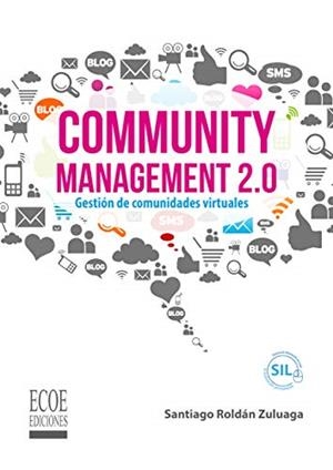 COMMUNITY MANAGEMENT 2.0 GESTION DE COMUNIDADES VIRTUALES | 9789587713343 | ROLDAN ZULUAGA, SANTIAGO