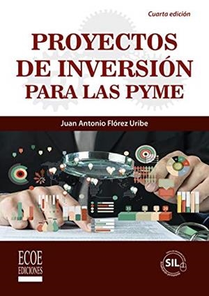 PROYECTOS DE INVERSION PARA LAS PYME | 9789587715163 | FLOREZ, JUAN ANTONIO