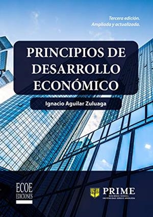 PRINCIPIOS DE DESARROLLO ECONOMICO | 9789587715552 | AGUILAR ZULUAGA, IGNACIO