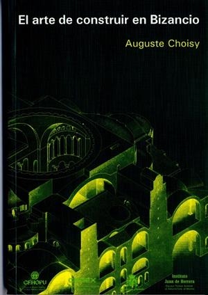 ARTE DE CONSTRUIR EN BIZANCIO | 9788489977037 | CHOISY, A.