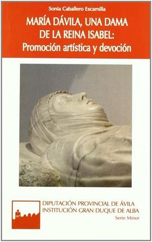 MARIA DÁVILA, UNA DAMA DE LA REINA ISABEL | 9788415038146 | CABALLERO ESCAMILLA, SONIA