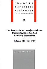 FINANZAS DE UN CONCEJO CASTELLANO, LAS : PIEDRAHÍTA, SIGLOS XV-XVI. ESTUDIO Y DOCUMENTOS, VOLUMEN XIII (1521-1522) | 9788415038306 | LÓPEZ VILLALBA, JOSÉ MIGUEL