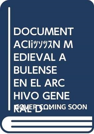 DOCUMENTACIÓN MEDIEVAL ABULENSE EN EL ARCHIVO GENERAL DE SIMANCAS: CONTADURÍA MAYOR DE CUENTAS, VOL. II (1497-1498) | 9788496433212 | CABAÑAS GONZÁLEZ, María Dolores