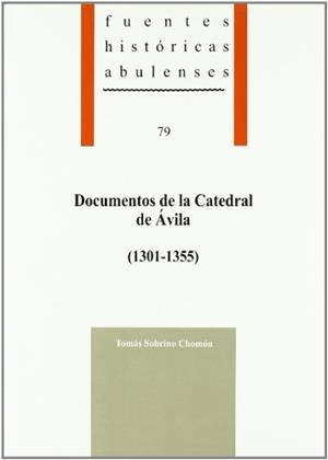 DOCUMENTOS DE LA CATEDRAL DE ÁVILA (1301-1355) | 9788496433984 | SOBRINO CHOMÓN, TOMÁS