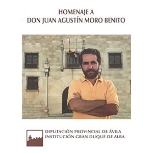 HOMENAJE A DON JUAN AGUSTÍN MORO BENITO | 9788415038481 | CALLE SÁNCHEZ, EDUARDO DE LA/Y OTROS