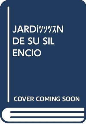 JARDÍN DE SU SILENCIO | 9788489518117 | ROLLÁN ROLLÁN, SAGRARIO