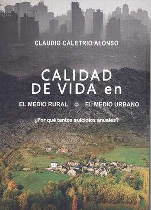 CALIDAD DE VIDA EN EL MUNDO RURAL O EL MEDIO URBANO | 9788419403094 | CALETRÍO ALONSO, CLAUDIO