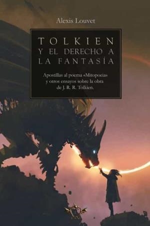 TOLKIEN Y EL DERECHO A LA FANTASIA | 9788419343178 | LOUVET, ALEXIS