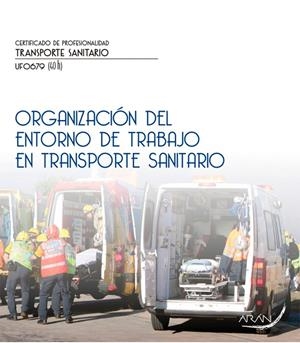 ORGANIZACIÓN DEL ENTORNO DE TRABAJO EN TRANSPORTE SANITARIO | 9788416585250