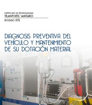 DIAGNOSIS PREVENTIVA DEL VEHÍCULO Y MANTENIMIENTO DE SU DOTACIÓN MATERIAL | 9788416585267