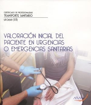 VALORACIÓN INICIAL DEL PACIENTE EN URGENCIAS O EMERGENCIAS SANITARIAS | 9788416585274
