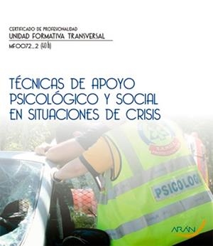 TÉCNICAS DE APOYO PSICOLÓGICO Y SOCIAL EN SITUACIONES DE CRISIS | 9788416585328