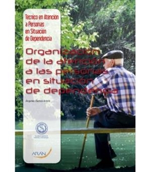 ORGANIZACIÓN DE LA ATENCIÓN A LAS PERSONAS EN SITUACIÓN DE DEPENDENCIA | 9788416585748