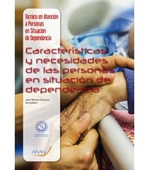 CARACTERÍSTICAS Y NECESIDADES DE LAS PERSONASEN SITUACIÓN DE DEPENDENCIA | 9788416585762