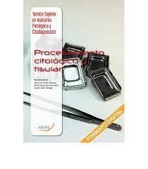 PROCESAMIENTO CITOLÓGICO Y TISULAR | 9788416585038
