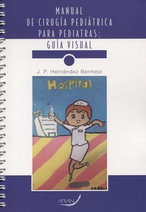 MANUAL DE CIRUGÍA PEDIÁTRICA PARA PEDIATRAS: GUÍA VISUAL | 9788416585854
