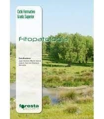 TÉCNICO SUPERIOR EN GESTIÓN FORESTAL Y DEL MEDIO NATURAL. FITOPATOLOGÍA | 9788492977697 | MARTÍN GARCÍA, JUAN ANTONIO /  SAIZ DE OMEÑACA GONZÁLEZ, JOSÉ A.